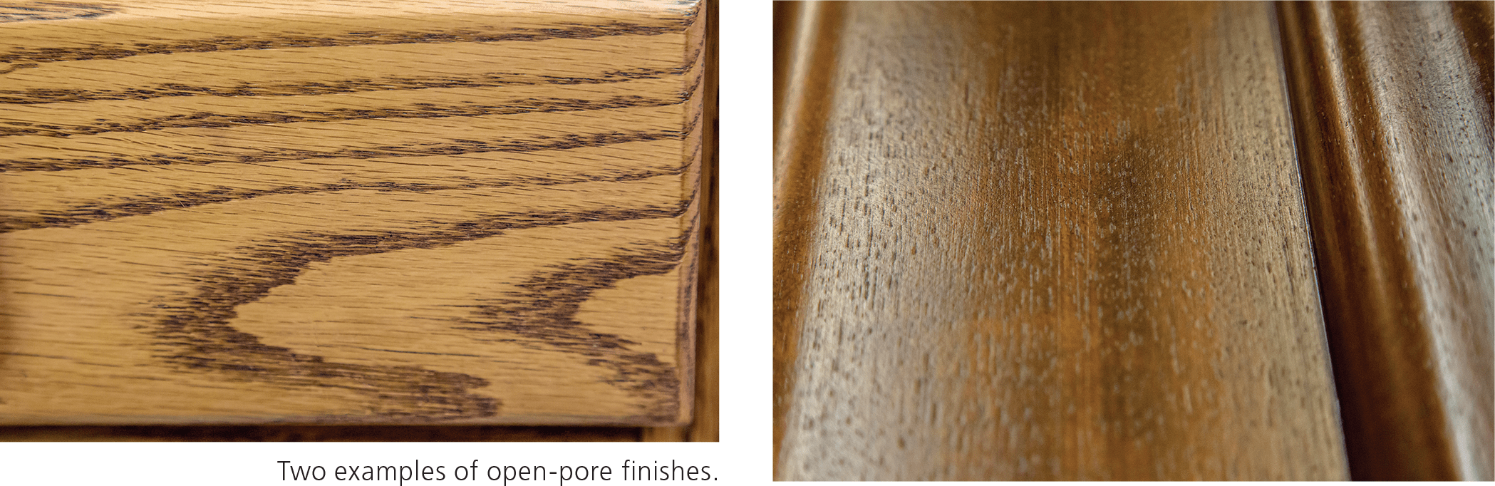 Two examples of open-pore finishes