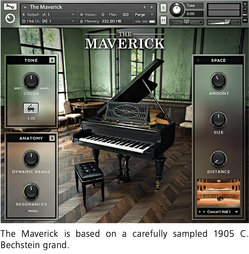 The Maverick is based on a carefully sampled 1905 C. Bechstein grand.