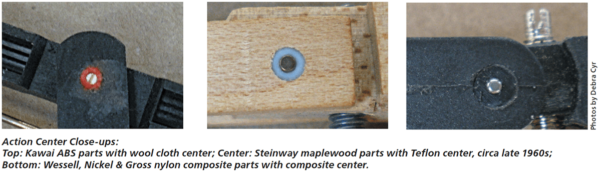 Action Center Close-ups: Top: Kawai ABS parts with wool cloth center; Center: Steinway maplewood parts with Teflon center, circa late 1960s; Bottom: Wessell, Nickel & Gross nylon composite parts with composite center. Photos by Debra Cyr